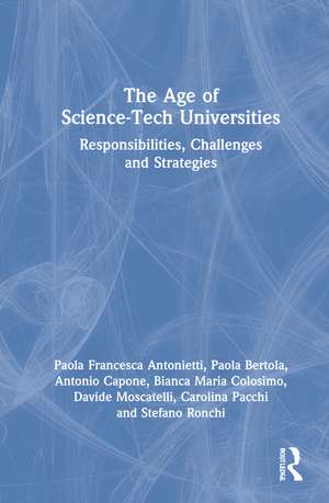 The Age of Science-Tech Universities: Responsibilities, Challenges and Strategies de Paola Francesca Antonietti