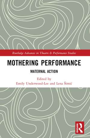 Mothering Performance: Maternal Action de Lena Šimić