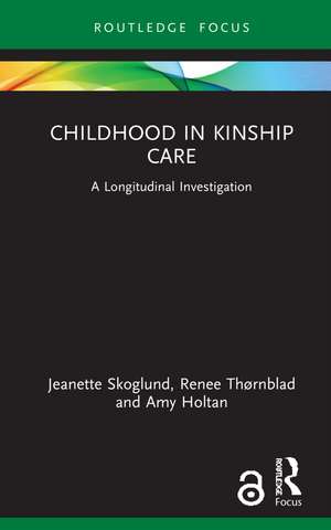 Childhood in Kinship Care: A Longitudinal Investigation de Jeanette Skoglund