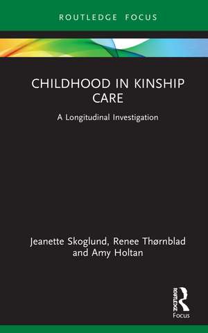 Childhood in Kinship Care: A Longitudinal Investigation de Jeanette Skoglund