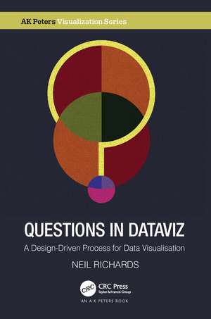 Questions in Dataviz: A Design-Driven Process for Data Visualisation de Neil Richards