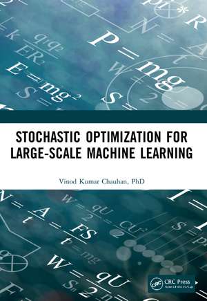 Stochastic Optimization for Large-scale Machine Learning de Vinod Kumar Chauhan