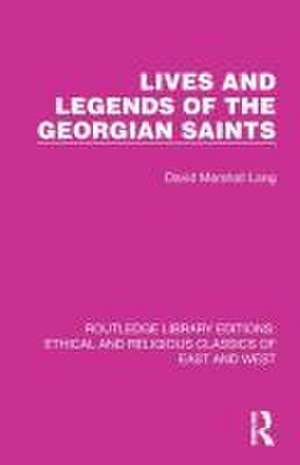 Lives and Legends of the Georgian Saints de David Marshall Lang