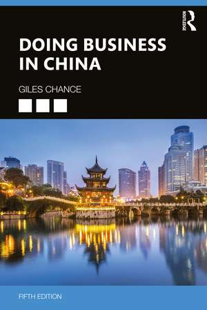 Doing Business in China de Giles Chance