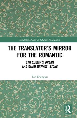 The Translator’s Mirror for the Romantic: Cao Xueqin's Dream and David Hawkes' Stone de Fan Shengyu