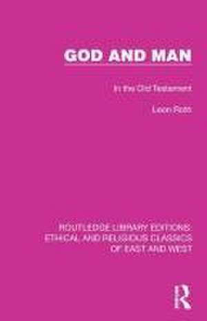 God and Man: In the Old Testament de Leon Roth