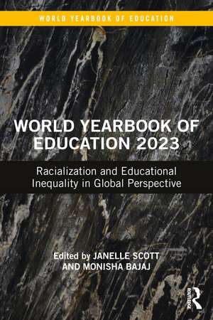 World Yearbook of Education 2023: Racialization and Educational Inequality in Global Perspective de Janelle Scott