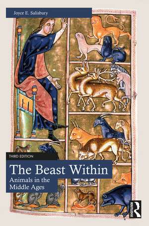 The Beast Within: Animals in the Middle Ages de Joyce E. Salisbury