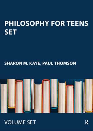 Philosophy for Teens Set de Sharon M. Kaye