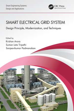 Smart Electrical Grid System: Design Principle, Modernization, and Techniques de Krishan Arora