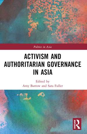 Activism and Authoritarian Governance in Asia de Amy Barrow