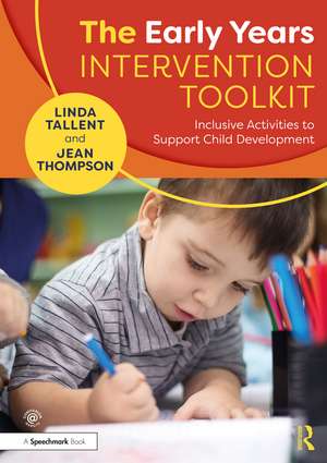 The Early Years Intervention Toolkit: Inclusive Activities to Support Child Development de Linda Tallent