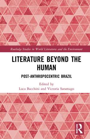 Literature Beyond the Human: Post-Anthropocentric Brazil de Luca Bacchini