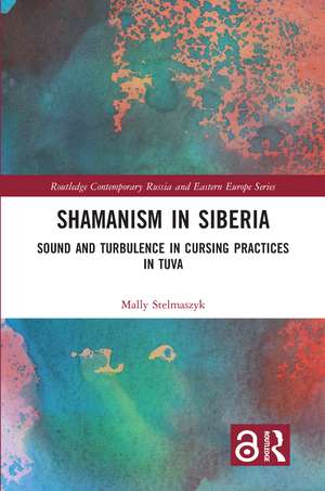 Shamanism in Siberia: Sound and Turbulence in Cursing Practices in Tuva de Mally Stelmaszyk