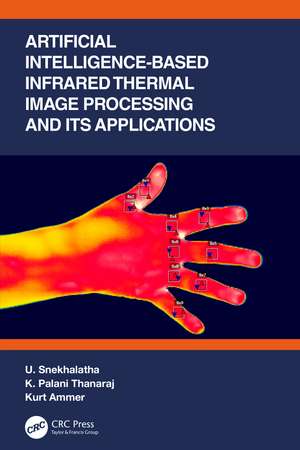 Artificial Intelligence-based Infrared Thermal Image Processing and its Applications de U. Snekhalatha