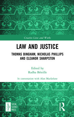 Law and Justice: Thomas Bingham, Nicholas Phillips and Eleanor Sharpston de Alan Macfarlane