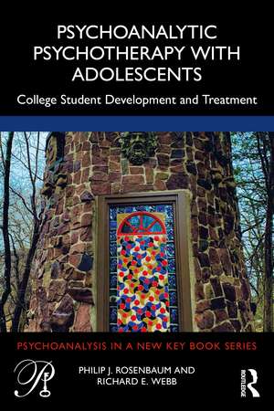 Psychoanalytic Psychotherapy with Adolescents: College student development and treatment de Philip Rosenbaum