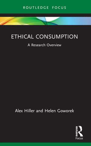 Ethical Consumption: A Research Overview de Alex Hiller