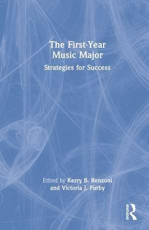 The First-Year Music Major: Strategies for Success de Kerry B. Renzoni