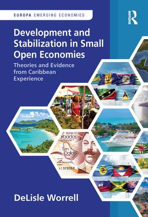 Development and Stabilization in Small Open Economies: Theories and Evidence from Caribbean Experience de DeLisle Worrell