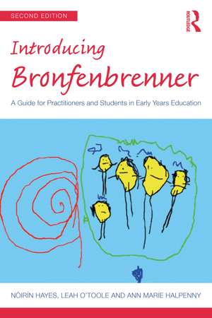 Introducing Bronfenbrenner: A Guide for Practitioners and Students in Early Years Education de Nóirín Hayes