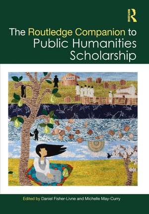 The Routledge Companion to Public Humanities Scholarship de Daniel Fisher-Livne