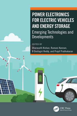 Power Electronics for Electric Vehicles and Energy Storage: Emerging Technologies and Developments de Dharavath Kishan