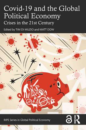 Covid-19 and the Global Political Economy: Crises in the 21st Century de Tim Di Muzio