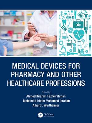 Medical Devices for Pharmacy and Other Healthcare Professions de Ahmed Ibrahim Fathelrahman