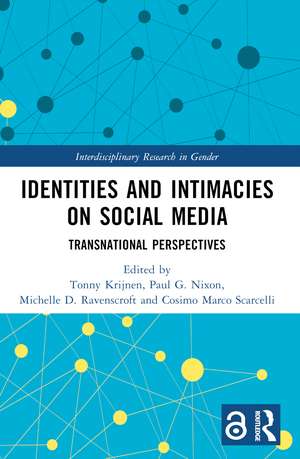 Identities and Intimacies on Social Media: Transnational Perspectives de Tonny Krijnen