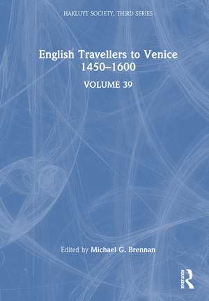 English Travellers to Venice 1450 –1600 de Michael G. Brennan