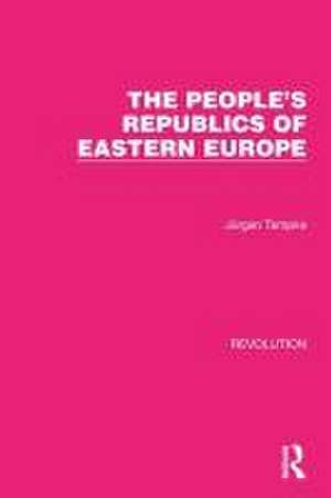 The People's Republics of Eastern Europe de Jürgen Tampke