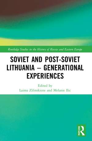 Soviet and Post-Soviet Lithuania – Generational Experiences de Laima Zilinskiene