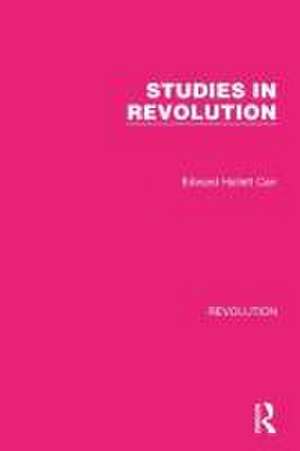 Studies in Revolution de Edward Hallett Carr