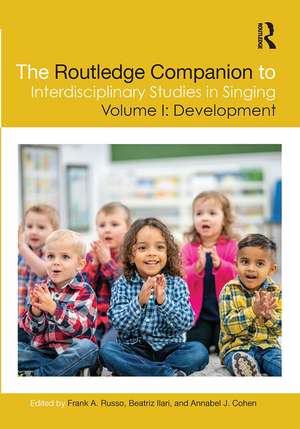 The Routledge Companion to Interdisciplinary Studies in Singing, Volume I: Development de Frank A. Russo