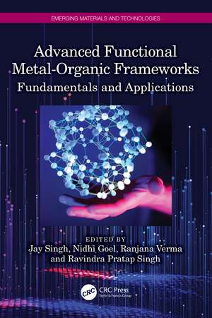 Advanced Functional Metal-Organic Frameworks: Fundamentals and Applications de Jay Singh