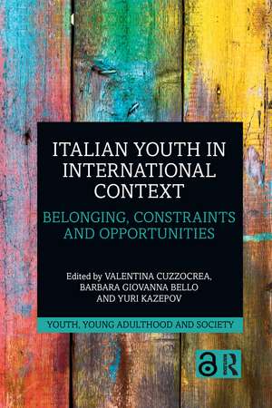 Italian Youth in International Context: Belonging, Constraints and Opportunities de Valentina Cuzzocrea