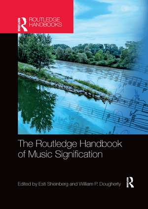 The Routledge Handbook of Music Signification de Esti Sheinberg