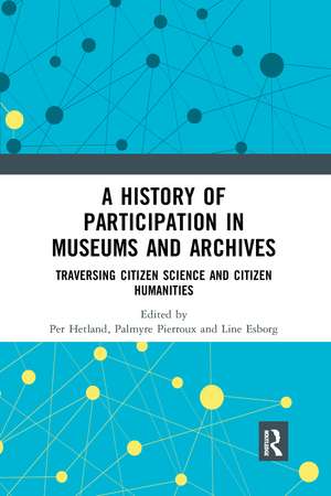 A History of Participation in Museums and Archives: Traversing Citizen Science and Citizen Humanities de Per Hetland