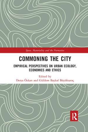 Commoning the City: Empirical Perspectives on Urban Ecology, Economics and Ethics de Derya Özkan