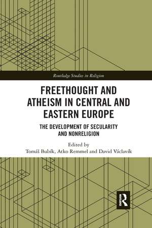 Freethought and Atheism in Central and Eastern Europe: The Development of Secularity and Non-Religion de Tomáš Bubík