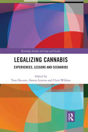 Legalizing Cannabis: Experiences, Lessons and Scenarios de Tom Decorte