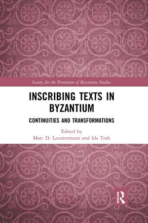 Inscribing Texts in Byzantium: Continuities and Transformations de Marc Lauxtermann