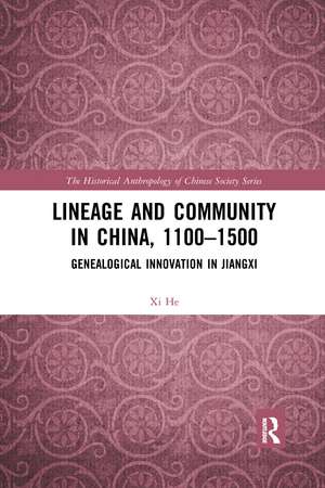 Lineage and Community in China, 1100–1500: Genealogical Innovation in Jiangxi de Xi He