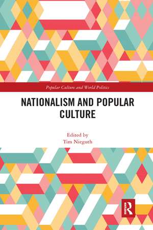 Nationalism and Popular Culture de Tim Nieguth