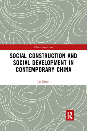 Social Construction and Social Development in Contemporary China de Xueyi Lu