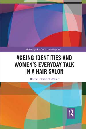 Ageing Identities and Women’s Everyday Talk in a Hair Salon de Rachel Heinrichsmeier