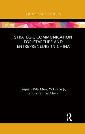 Strategic Communication for Startups and Entrepreneurs in China de Linjuan Rita Men