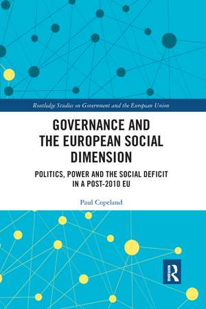 Governance and the European Social Dimension: Politics, Power and the Social Deficit in a Post-2010 EU de Paul Copeland