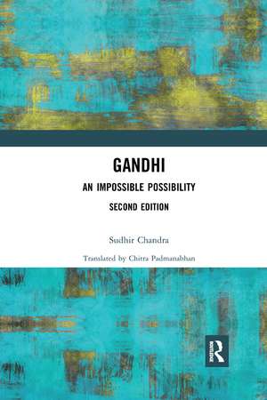 Gandhi: An Impossible Possibility de Sudhir Chandra